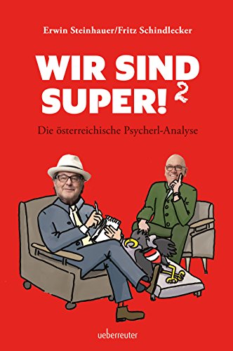 Wir sind super!²: Die österreichische Psycherl-Analyse von Ueberreuter, Carl Verlag